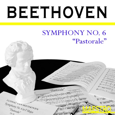 Beethoven: Symphony No. 6 In F Major "Pastoral", Op. 68