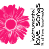 Instrumental Love Songs (14 All-Time Favorites) - Nashville Singers new Song
