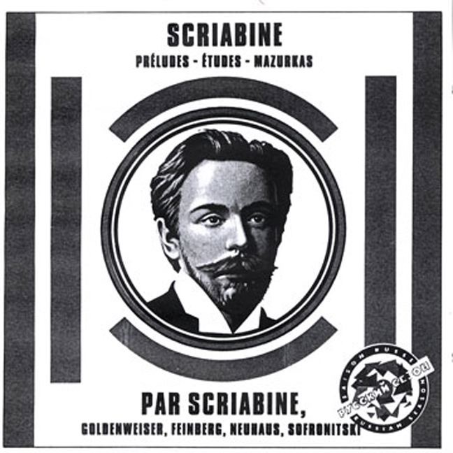 Обложка альбома «Scriabin: Preludes. Etudes. Mazurkas.» — Alexander Goldenweiser, Alexander Scriabin, Heinich Neuhaus, Samuil Feinberg & Vladimir Sofronitskiy