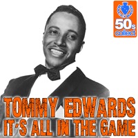It's All In The Game (Digitally Remastered) - Tommy Edwards