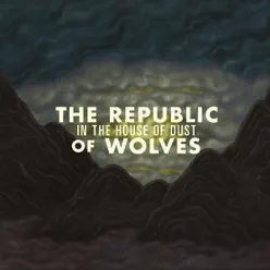 In the House of Dust - Republic Of Wolves