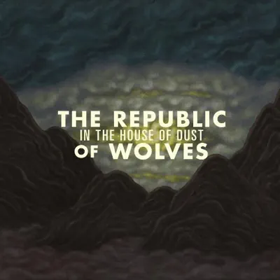 In the House of Dust - Republic Of Wolves In the House of Dust - Republic Of Wolves