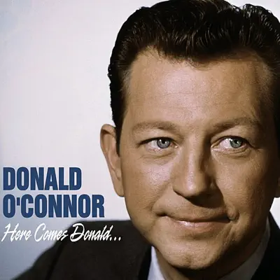 Here Comes Donald... - Donald O'Connor Here Comes Donald... - Donald O'Connor