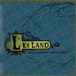 Orange Days On Lemon Street - Lex Land