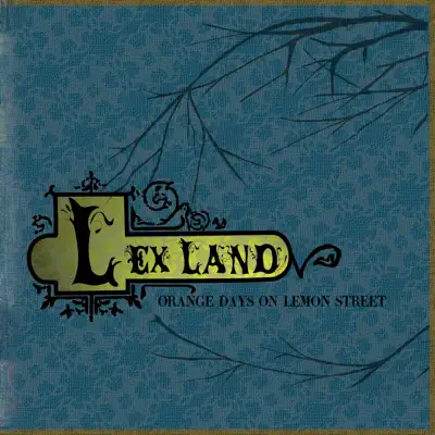 Orange Days On Lemon Street - Lex Land