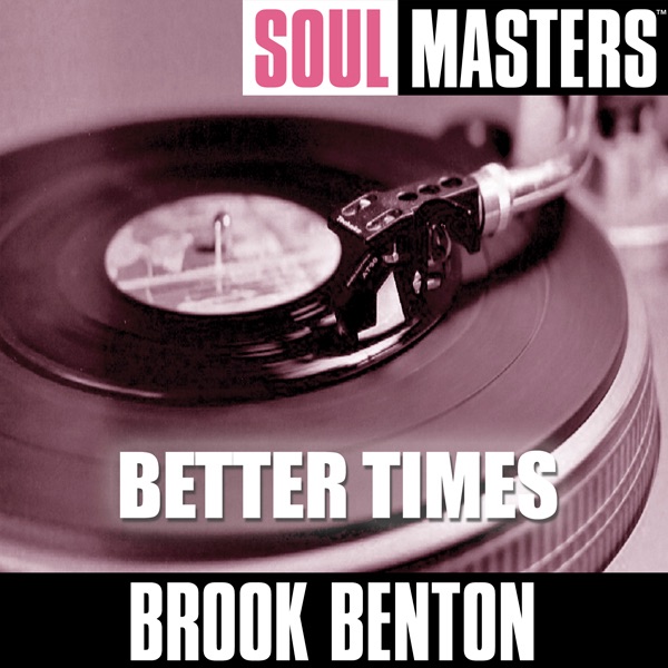 Soul Masters: Brook Benton - Better Times