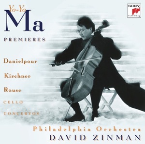 Danielpour, Kirchner & Rouse: Concertos for Violoncello and Orchestra