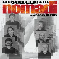 Lo specchio ti riflette (El Espejo Te Delata) [Con Jarabe de Palo] - Single - Nomadi