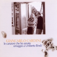 Le canzoni che ho amato omaggio a Umberto Bindi - Giancarlo Cardini