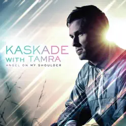 Angel On My Shoulder - Single - Kaskade