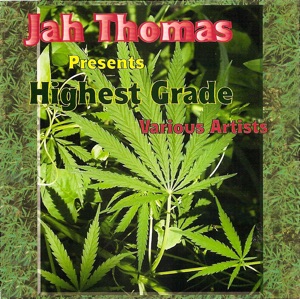 Highest Grade (Jah Thomas Presents)
