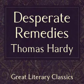 Desperate Remedies (Unabridged)