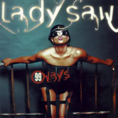 99 Ways - Lady Saw 99 Ways - Lady Saw