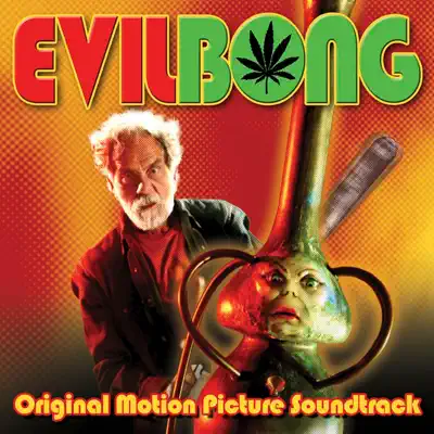 Listen to Evil Bong (Original Motion Picture Soundtrack) by Various Artists
