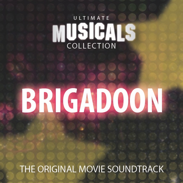 The Ultimate Musicals Collection: Brigadoon