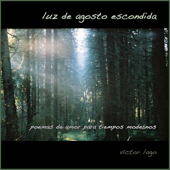 Luz de Agosto Escondid: El Amor en Fifty Poemas [Hidden Light of August: 50 Love Poems] (Unabridged) - Víctor Lago Cover Art