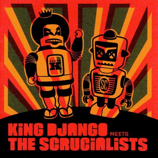 King Django Meets the Scrucialists