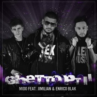 Ghetto pt. 2 (feat. Jimilian & Enrico Blak) - Single - Mido