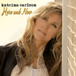 Here and Now - Katrina Carlson