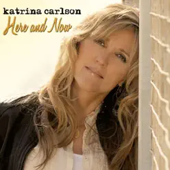 Here and Now - Katrina Carlson