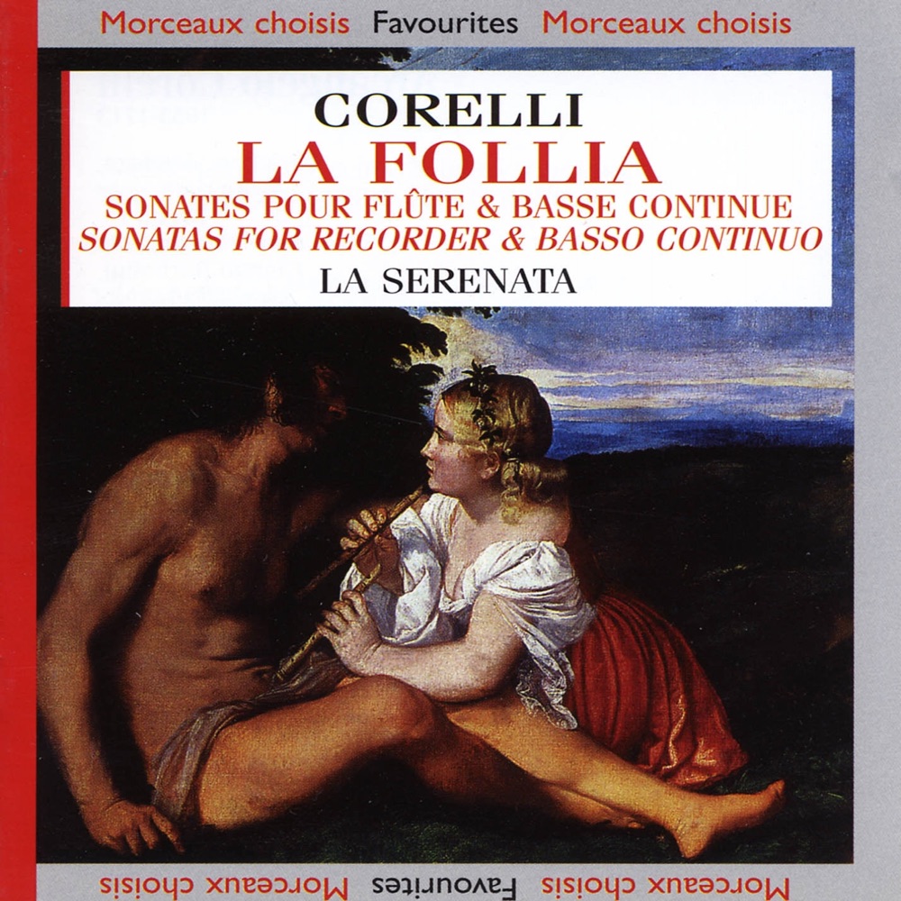 Обложка альбома «Corelli : La Follia - Sonates pour flûtes à bec & basse continue» — Ensemble la Serenata, Christian Mendoze, Bruno Re & Giorgio Barbolini