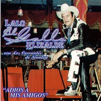 Adios a Mis Amigos - Lalo El Gallo Elizalde