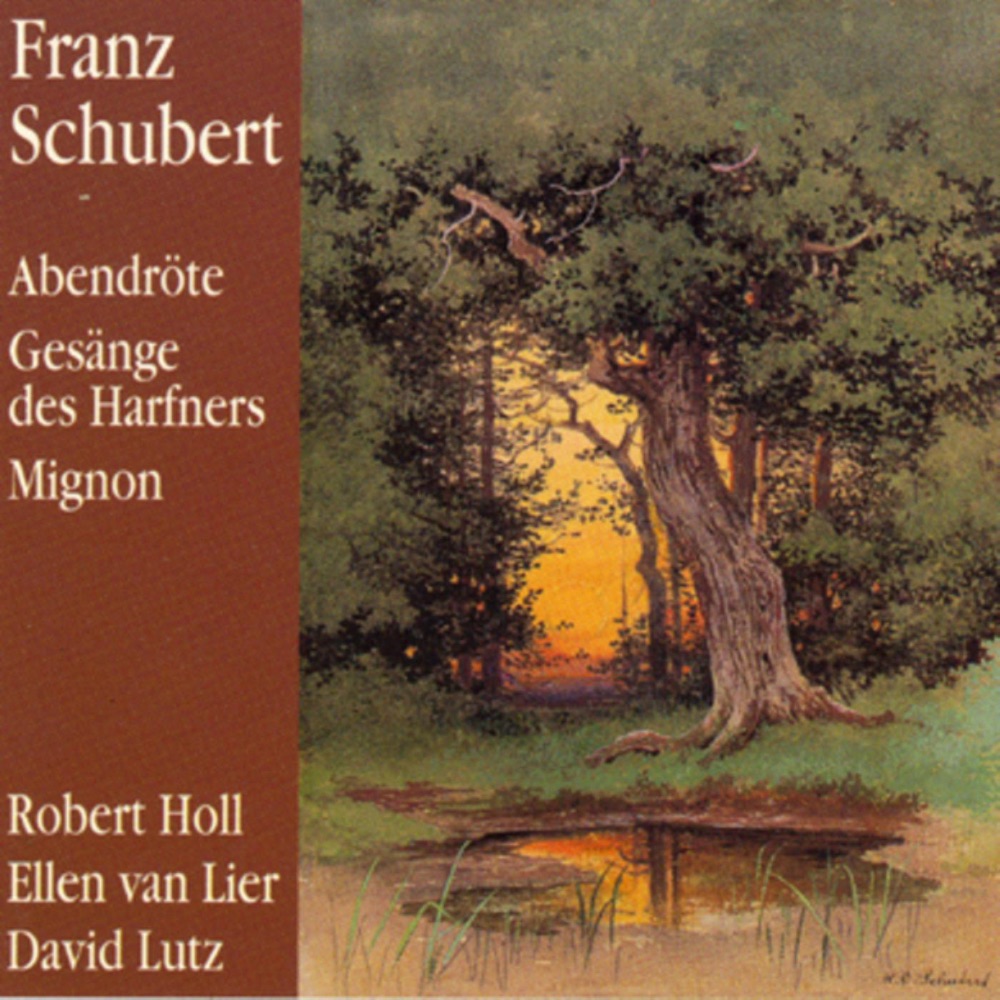 Обложка альбома «Schubert: Abendröte & Gesänge Des Harfner» — Robert Holl, David Lutz & Ellen van Lier