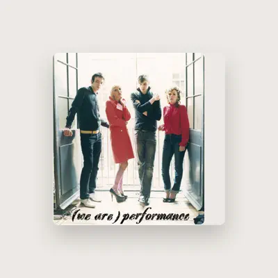 Listen to (We Are) Performance, watch music videos, read bio, see tour dates & more!