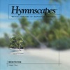Hymnscapes: Vol. 3 - Meditation