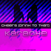 Cheers (Drink to That) [Karaoke Version With Hook]
