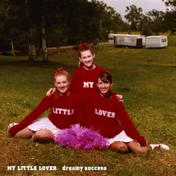 dreamy success - EP - My Little Lover dreamy success - EP - My Little Lover