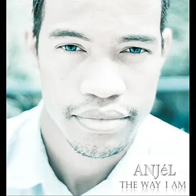 The Way I Am - Anjel The Way I Am - Anjel