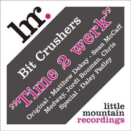 Time to Werk (Jordi Bouman Mix) Bit Crushers