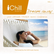 Dream Away, Vol. 1 - I Chill Music Factory