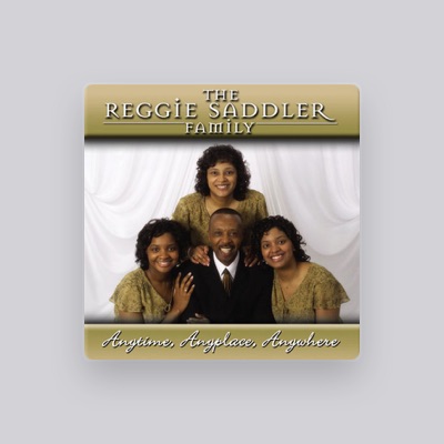 收听 The Reggie Saddler Family、观看音乐视频、阅读小传、查看巡演日期等 ！