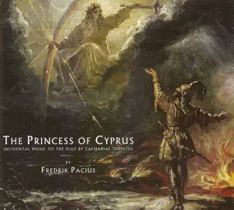 The Princess of Cyprus: Narration by Tom Wentzel, Tove Aman, Agneta Eichenholz, Riikka Rantanen, Niall Chorell, Johan Storgard, Jubilate Choir, Ulf Soderblom & Tapiola Sinfonietta song reviws