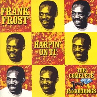 Frank Frost - Never Leave Me At Home