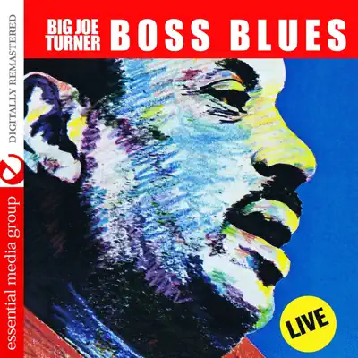 Boss Blues: Live (Remastered) - Big Joe Turner