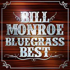 Bluegrass Best (Live) - Bill Monroe