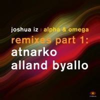 Alpha & Omega Remixes Pt. 1 - EP - Joshua Iz