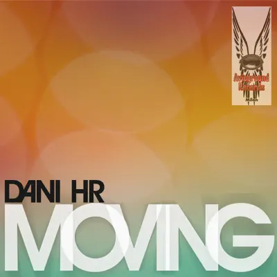 Listen to Moving - Single by DANI HR