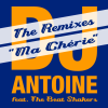 Ma Chérie (DJ Antoine vs Mad Mark Original Mix) [feat. The Beat Shakers] - DJ Antoine