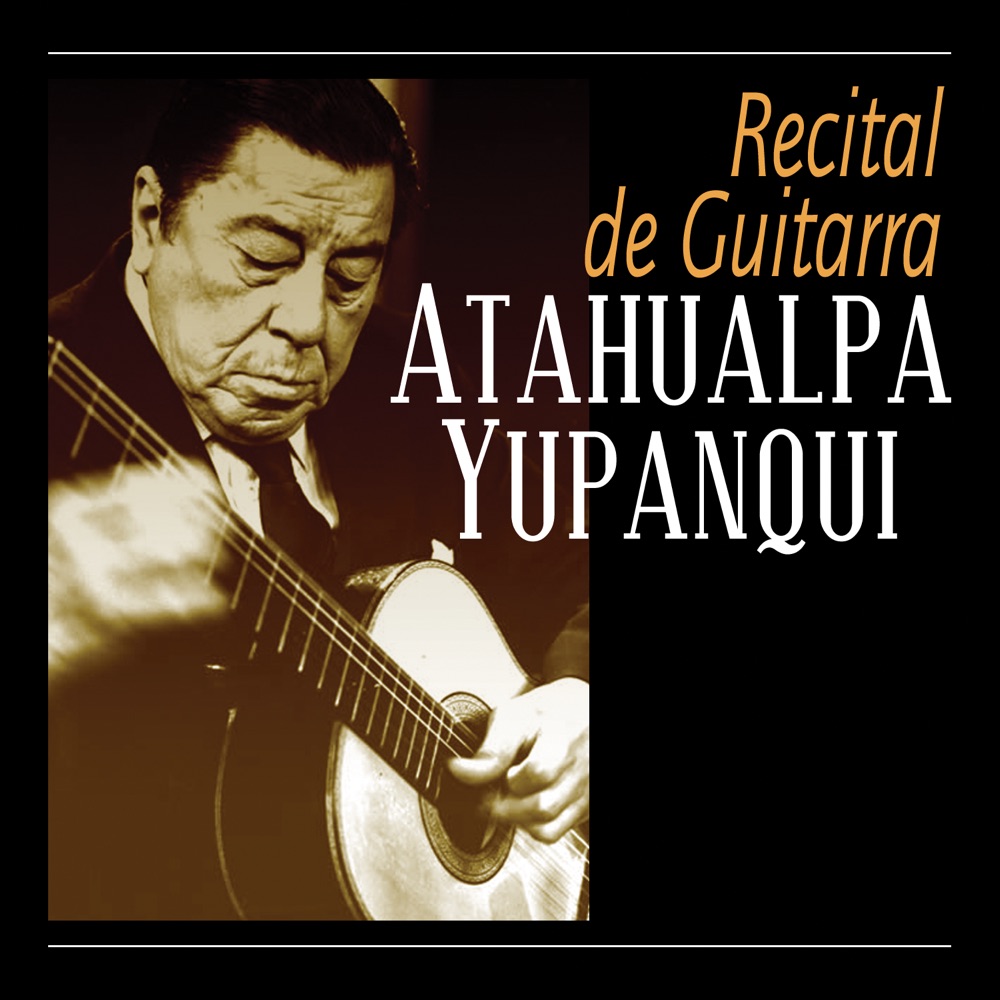 Обложка альбома «Recital De Guitarra» — Atahualpa Yupanqui