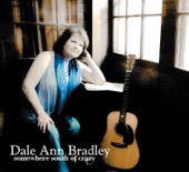 Dale Ann Bradley - Somewhere South of Crazy