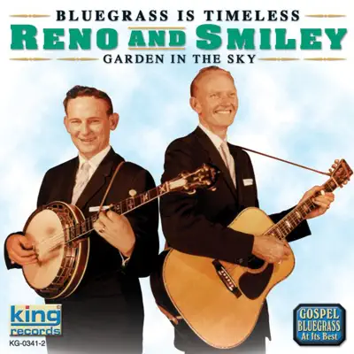 Bluegrass is Timeless - Garden in the Sky - Reno & Smiley Bluegrass is Timeless - Garden in the Sky - Reno & Smiley