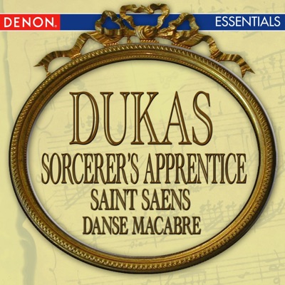 Dukas: the Sorcerer's Apprentice - Saint-Saens: Danse Macabre