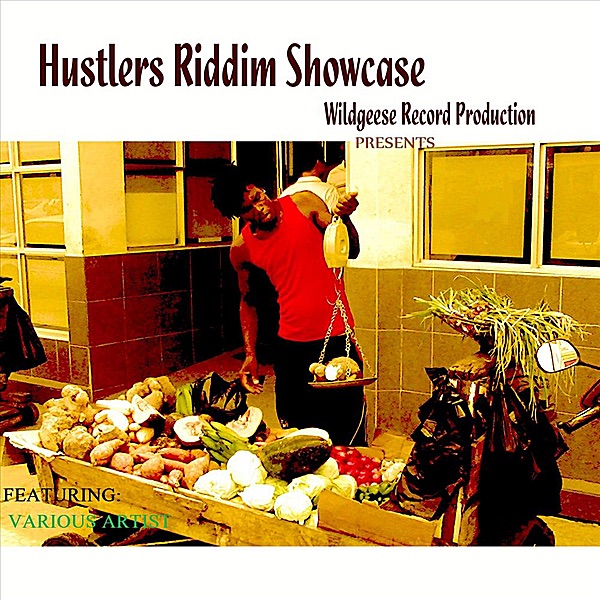 Hustlers Riddim Showcase