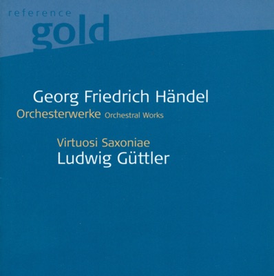 Händel: Orchestral Music - HWV 35, 313, 317, 322, 334, 349