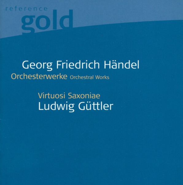 Händel: Orchestral Music - HWV 35, 313, 317, 322, 334, 349