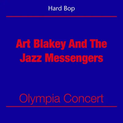 Hard Bop (Art Blakey And The Jazz Messengers - Olympia Concert) - Art Blakey Hard Bop (Art Blakey And The Jazz Messengers - Olympia Concert) - Art Blakey